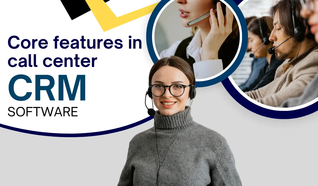 Core features in call center CRM software